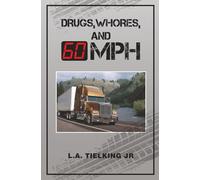 Drugs, Whores, and 60 Miles Per Hour