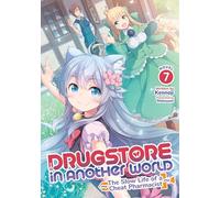 Drugstore in Another World: The Slow Life of a Cheat Pharmacist (Light Novel) Vol. 7