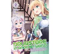 Drugstore in Another World: The Slow Life of a Cheat Pharmacist (Manga) Vol. 2