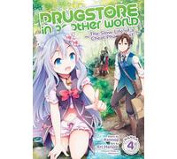 Drugstore in Another World: The Slow Life of a Cheat Pharmacist (Manga) Vol. 4