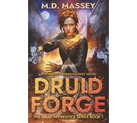 Druid Forge: A New Adult Urban Fantasy Novel (The Druid Apprentice Series)