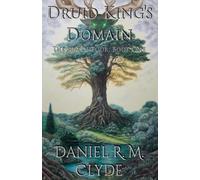 Druid King's Domain: An Epic Fantasy of Deities, Assassins, and Ancient Magic (The Sum Of Four)