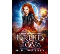 Druid Nova: A New Adult Urban Fantasy Novel (The Druid Apprentice Series)