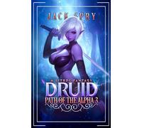 Druid Path of the Alpha 3: A LitRPG Fantasy