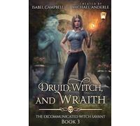 Druid, Witch, and Wraith: 3 (The Excommunicated Witch Savant)