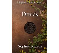 Druids: A Beginners Guide To Druids