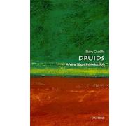 Druids: A Very Short Introduction: A Very Short Introduction (Very Short Introductions)