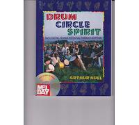 Drum Circle Spirit: Fascinating Human Potential through Rhythm (Performance in World Music Series)