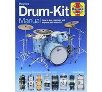 Drum-Kit Manual: How to buy, maintain and improve your drum-kit (Haynes Manuals)
