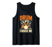 Drum Life Choose Me Funny Drummer Drum Set Tank Top