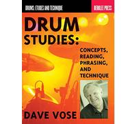 Drum Studies: Concepts, Reading, Phrasing and Technique