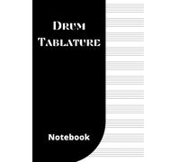 Drum Tablature Notebook: 120 page 8.5" x 11" Blank Drum Tab Notebook and Music Songwriting Journal with Blank Sheet Music. Music Notebook Drum Tab Notebook Journal Drum Tablature Book.