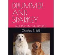DRUMMER AND SPARKEY: BEST PETS IN THE WORLD