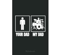 Drummer Dad, My Dad, is a Drummer for Men Women Kids Notebook: Personalized Father's Day, Happy Fathers Day Notebook For Husband, Funny & Lovely Fathers Day Gifts From Wife