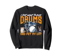 Drummer Drum Set Cat Vintage I Just Want To Play Drums And Sweatshirt