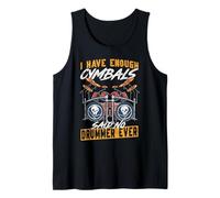 Drummer Drum Set Cymbal Vintage I Have Enough Cymbals Said Tank Top