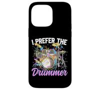 Drummer Drum Set Girl Girlfriend I Prefer The Drummer Case for iPhone 14 Pro Max