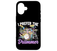 Drummer Drum Set Girl Girlfriend I Prefer The Drummer Case for iPhone 16