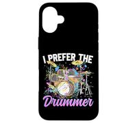 Drummer Drum Set Girl Girlfriend I Prefer The Drummer Case for iPhone 16 Plus