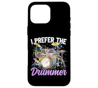 Drummer Drum Set Girl Girlfriend I Prefer The Drummer Case for iPhone 16 Pro Max