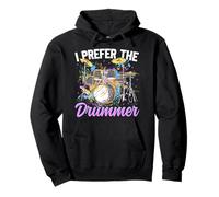 Drummer Drum Set Girl Girlfriend I Prefer The Drummer Pullover Hoodie