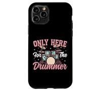 Drummer Drum Set Girl Girlfriend Only Here For The Drummer Case for iPhone 11 Pro