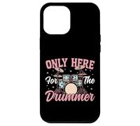 Drummer Drum Set Girl Girlfriend Only Here For The Drummer Case for iPhone 12 Pro Max