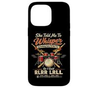 Drummer Drum Set Vintage She Told Me To Whisper Something Case for iPhone 14 Pro Max