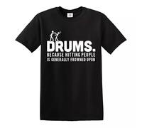 Drummer Drums Hitting People T-Shirt Percussion Gift Present Novelty Top Tee - Black - M
