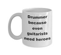 Drummer Gift! Drummer Because Even Guitarists Need Heroes Mug