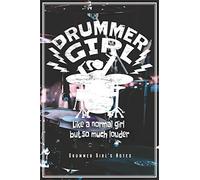 Drummer Girl's Notes - Like A Normal Girl But So Much Louder: Drummers & Drumming Notebook Journal Diary Planner (Ruled Paper, 120 Lined Pages, 6" x ... For Female Rock Music Band Percussion Girls