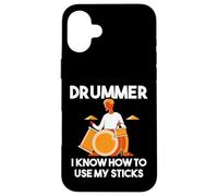 Drummer I Know How to Use My Sticks - Drummer Case for iPhone 16 Plus