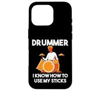 Drummer I Know How to Use My Sticks - Drummer Case for iPhone 16 Pro