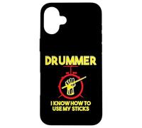 Drummer I Know How to Use My Sticks - Percussion Drummer Case for iPhone 16 Plus