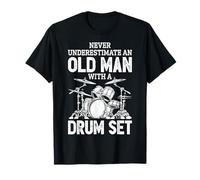 Drummer Never Underestimate An Old Man With A Drum Set Funny T-Shirt