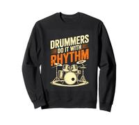 Drummers Do It With Rhythm Funny Drum Set Music Sweatshirt