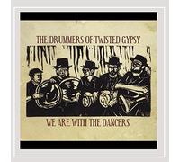DRUMMERS OF TWISTED GYPSY - We Are with the Dancers