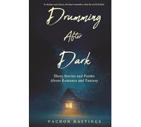 Drumming After Dark: Short Stories and Poems About Romance and Fantasy