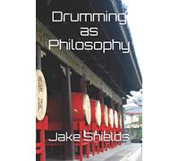 Drumming as Philosophy