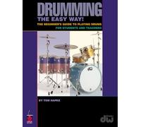 Drumming the Easy Way!.: The Beginner's Guide to Playing Drums for Students and Teachers
