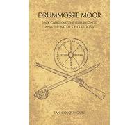 Drummossie Moor - Jack Cameron, The Irish Brigade and the Battle of Culloden