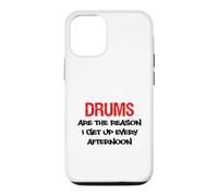 Drums Are The Reason I Get Up Every Afternoon Funny Case for iPhone 12/12 Pro
