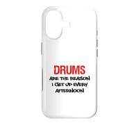 Drums Are The Reason I Get Up Every Afternoon Funny Case for iPhone 17