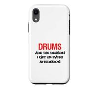 Drums Are The Reason I Get Up Every Afternoon Funny Case for iPhone XR