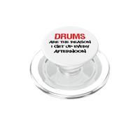 Drums Are The Reason I Get Up Every Afternoon Funny PopSockets PopGrip for MagSafe