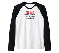 Drums are The Reason I Get Up Every Afternoon Funny Raglan Baseball Tee