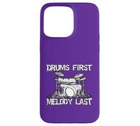 Drums First Melody Last Drummer Percussionist Case for iPhone 15 Pro Max