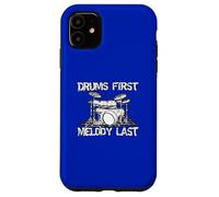 Drums First Melody Last Music Lover Graphic Case for iPhone 11