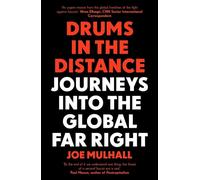 Drums In The Distance: Journeys Into the Global Far Right