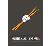 Drumset Manuscript Paper: Percussion Staff Paper Written cymbal and hi-hat patterns, Snare Drum Rudiments, Music Notebook Blank Sheet Composition ... for Musicians, Percussionists, Song Writers